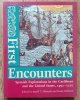 First Encounters. Spanish Explorations in the Caribbean and the United States 1492-1570